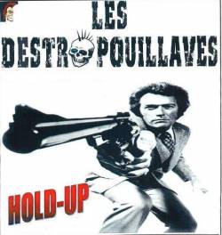Les Destropouillaves : Hold-Up